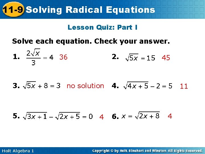 11 -9 Solving Radical Equations Lesson Quiz: Part I Solve each equation. Check your