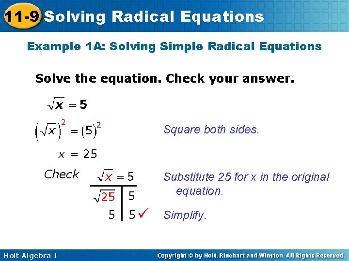 11 -9 Solving Radical Equations Example 1 A: Solving Simple Radical Equations Solve the