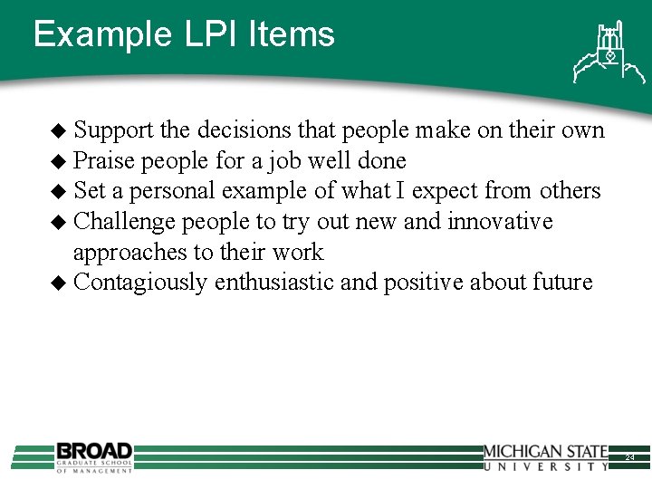 Example LPI Items u Support the decisions that people make on their own u