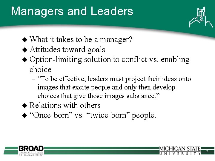 Managers and Leaders u What it takes to be a manager? u Attitudes toward