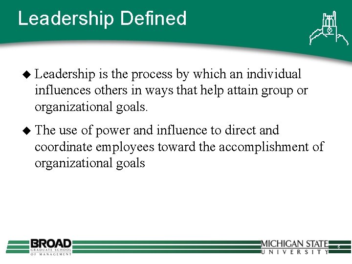 Leadership Defined u Leadership is the process by which an individual influences others in