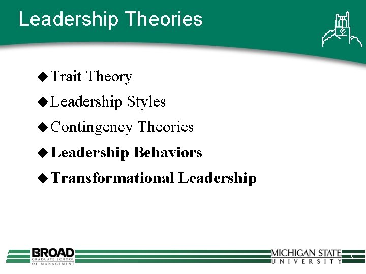 Leadership Theories u Trait Theory u Leadership Styles u Contingency u Leadership Theories Behaviors