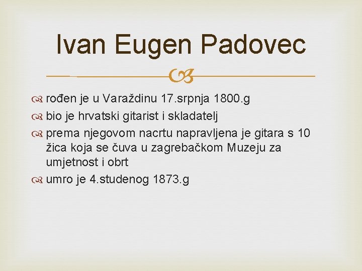 Ivan Eugen Padovec rođen je u Varaždinu 17. srpnja 1800. g bio je hrvatski