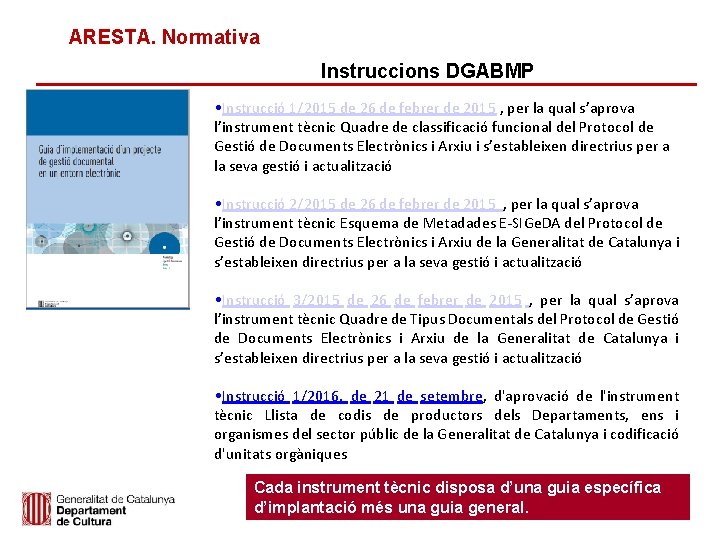 ARESTA. Normativa Instruccions DGABMP • Instrucció 1/2015 de 26 de febrer de 2015 ,