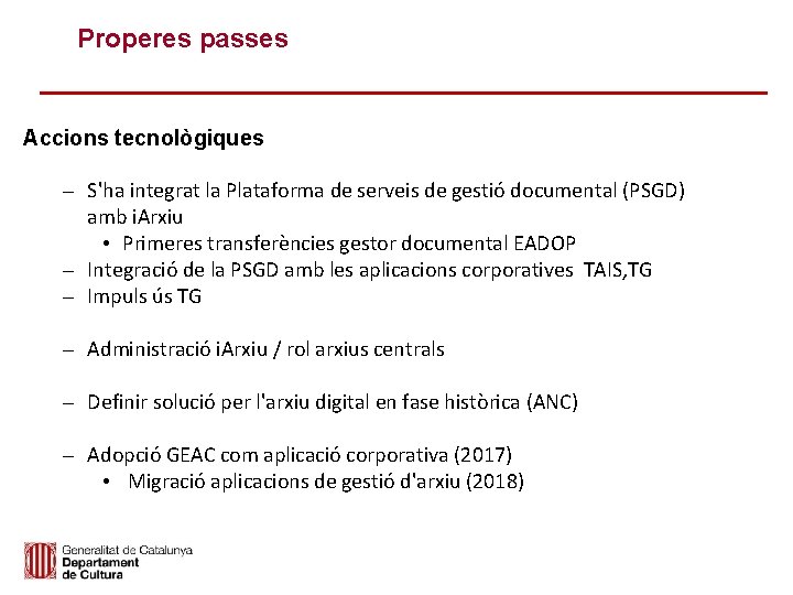 Properes passes Accions tecnològiques – S'ha integrat la Plataforma de serveis de gestió documental