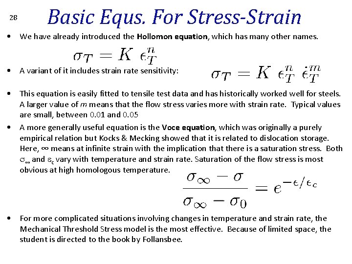 28 Basic Equs. For Stress-Strain • We have already introduced the Hollomon equation, which