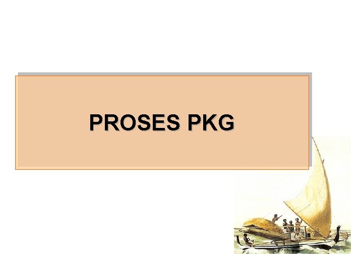 PROSES PKG PROSES PKG