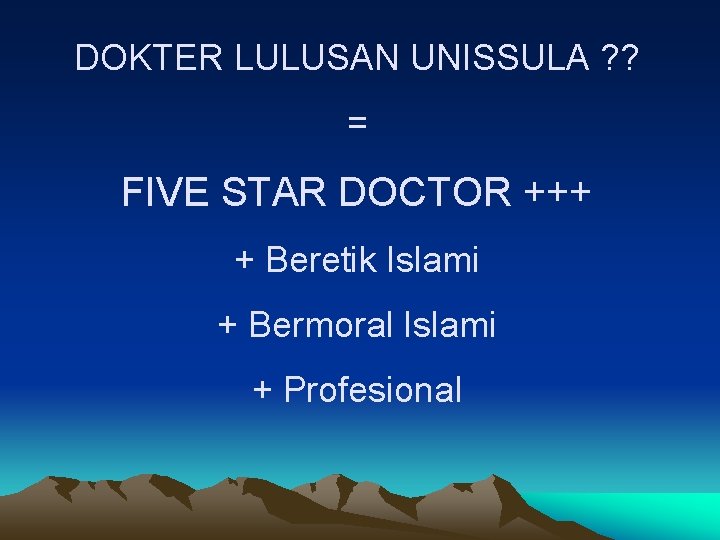 DOKTER LULUSAN UNISSULA ? ? = FIVE STAR DOCTOR +++ + Beretik Islami +