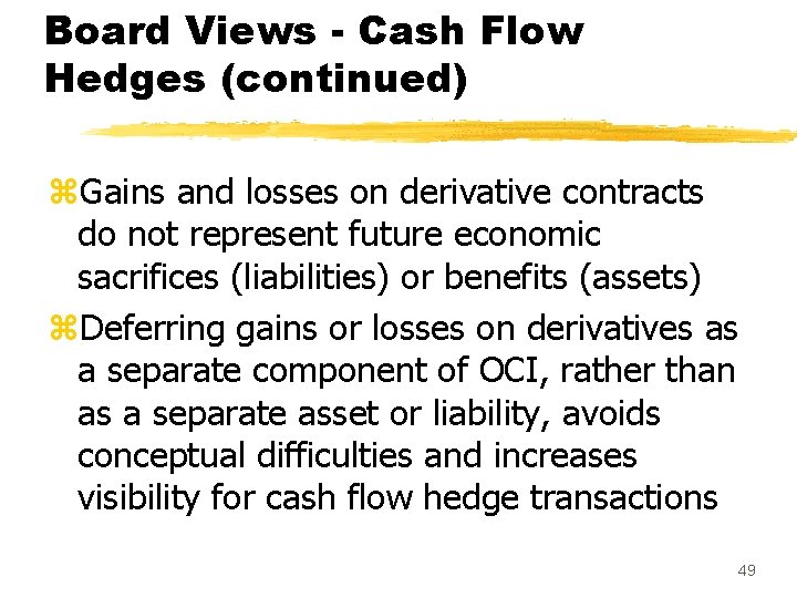 Board Views - Cash Flow Hedges (continued) z. Gains and losses on derivative contracts