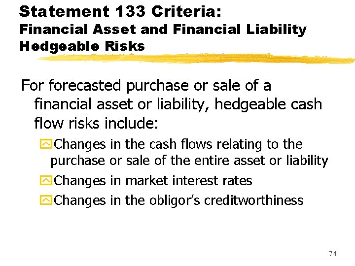 Statement 133 Criteria: Financial Asset and Financial Liability Hedgeable Risks For forecasted purchase or