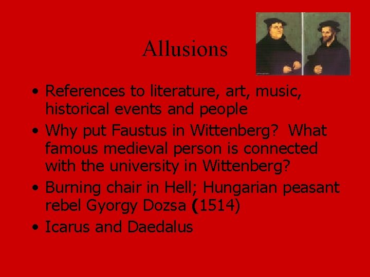 Allusions • References to literature, art, music, historical events and people • Why put