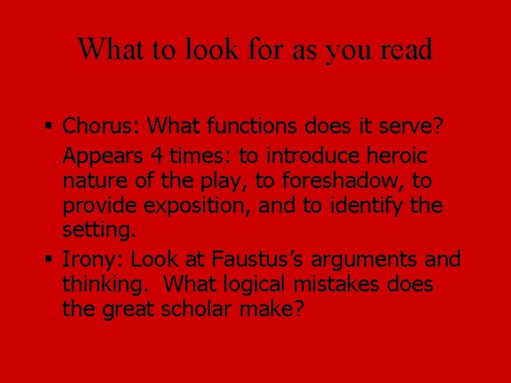 What to look for as you read § Chorus: What functions does it serve?
