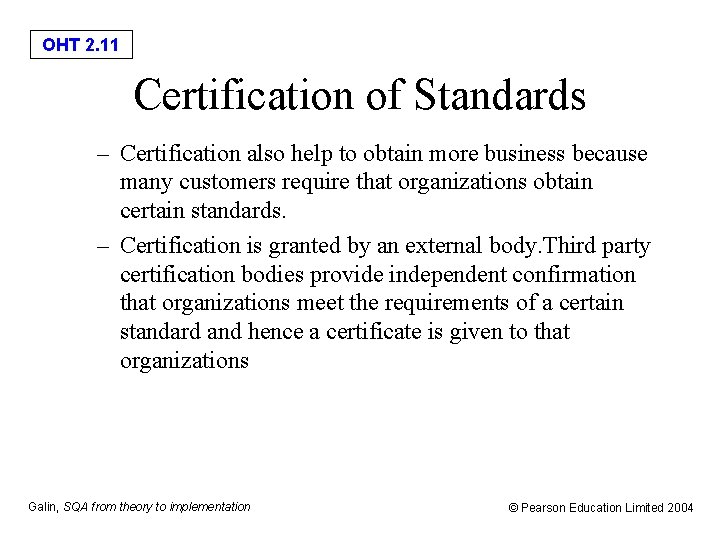 OHT 2. 11 Certification of Standards – Certification also help to obtain more business