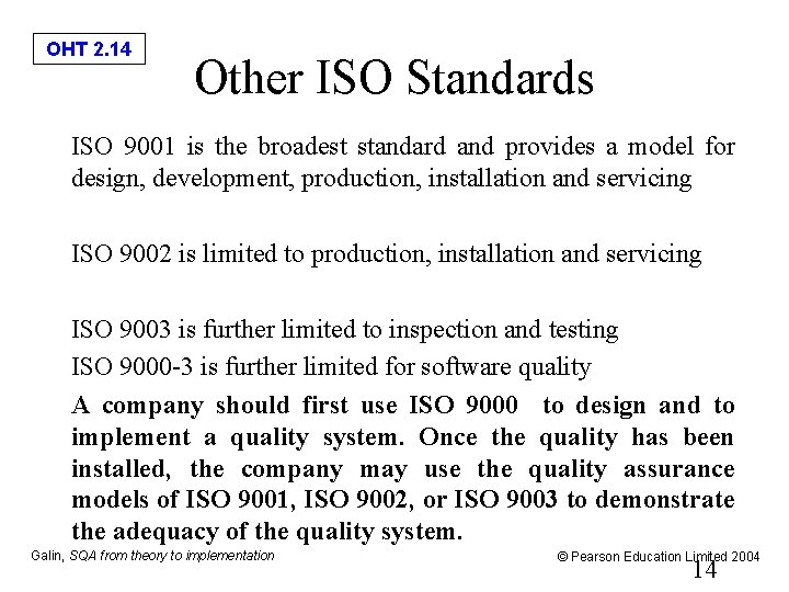 OHT 2. 14 Other ISO Standards �ISO 9001 is the broadest standard and provides