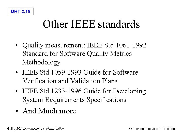 OHT 2. 19 Other IEEE standards • Quality measurement: IEEE Std 1061 -1992 Standard