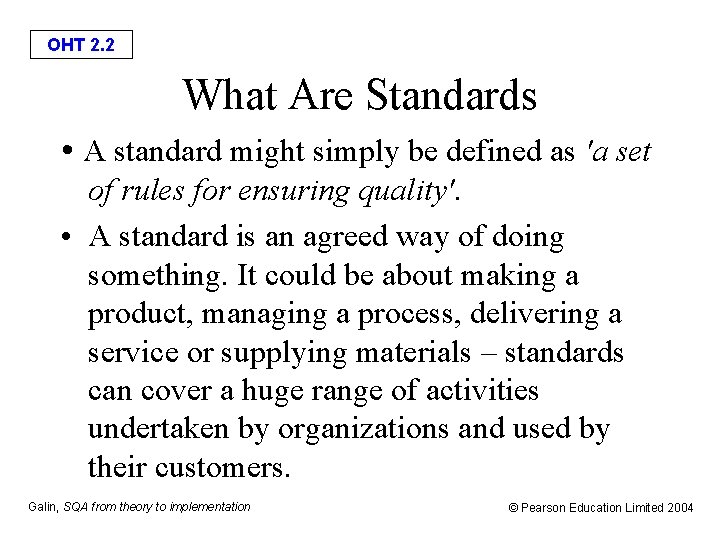 OHT 2. 2 What Are Standards • A standard might simply be defined as