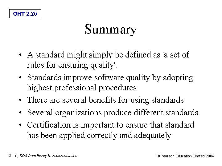 OHT 2. 20 Summary • A standard might simply be defined as 'a set