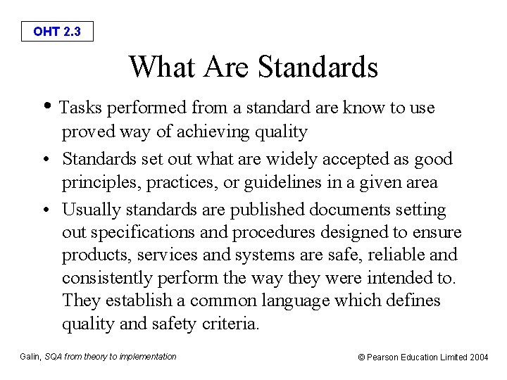 OHT 2. 3 What Are Standards • Tasks performed from a standard are know