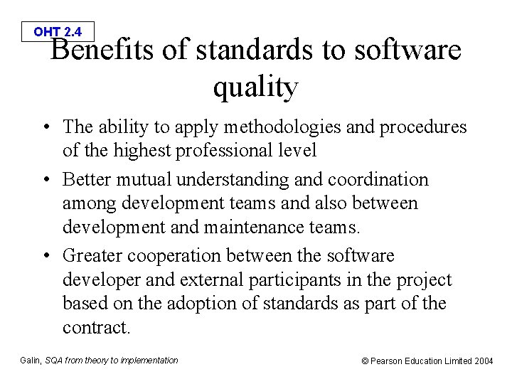 OHT 2. 4 Benefits of standards to software quality • The ability to apply