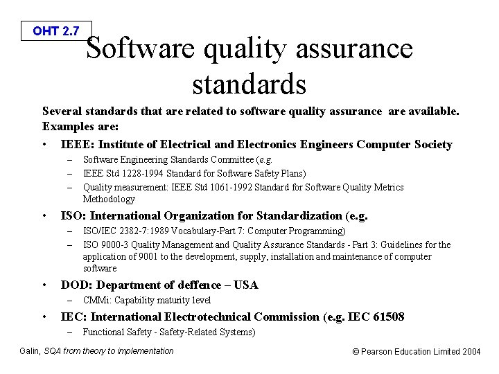 OHT 2. 7 Software quality assurance standards Several standards that are related to software