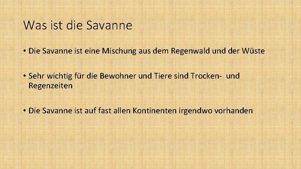 Was ist die Savanne • Die Savanne ist eine Mischung aus dem Regenwald und