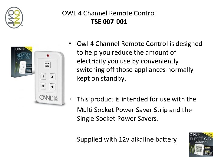 OWL 4 Channel Remote Control TSE 007 -001 • Owl 4 Channel Remote Control