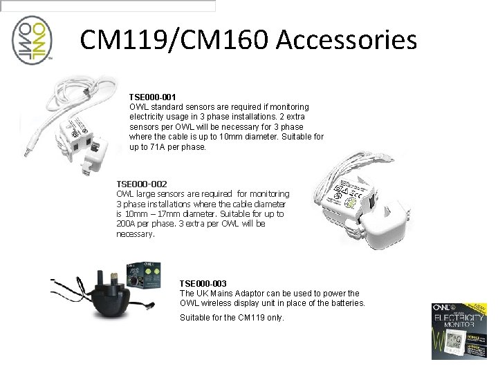 CM 119/CM 160 Accessories TSE 000 -001 OWL standard sensors are required if monitoring