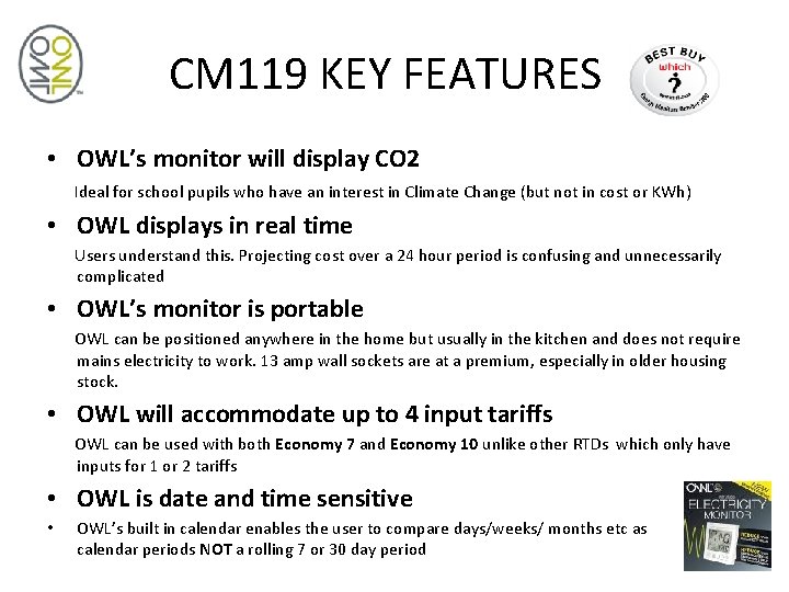 CM 119 KEY FEATURES • OWL’s monitor will display CO 2 Ideal for school CM 119 KEY FEATURES • OWL’s monitor will display CO 2 Ideal for school