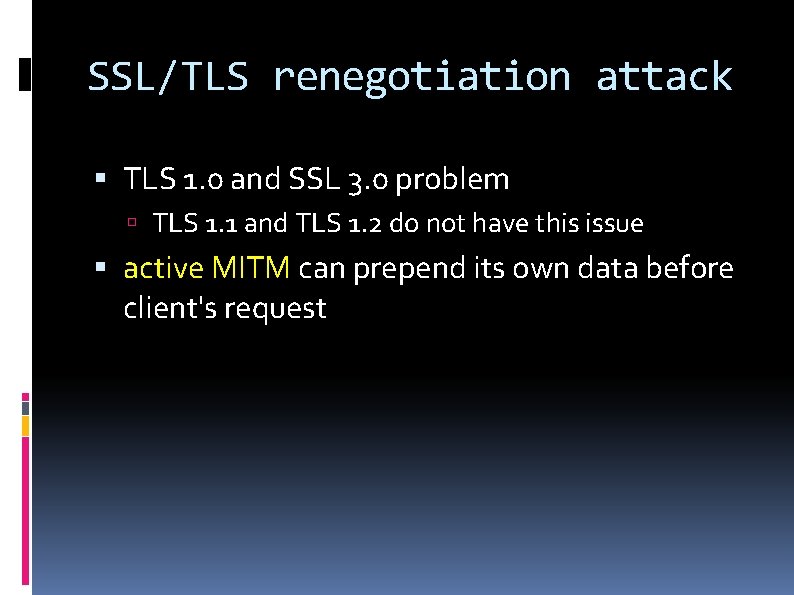 SSL/TLS renegotiation attack TLS 1. 0 and SSL 3. 0 problem TLS 1. 1