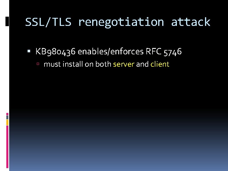 SSL/TLS renegotiation attack KB 980436 enables/enforces RFC 5746 must install on both server and