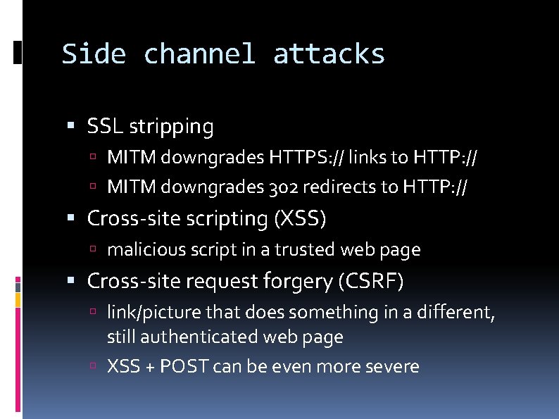 Side channel attacks SSL stripping MITM downgrades HTTPS: // links to HTTP: // MITM