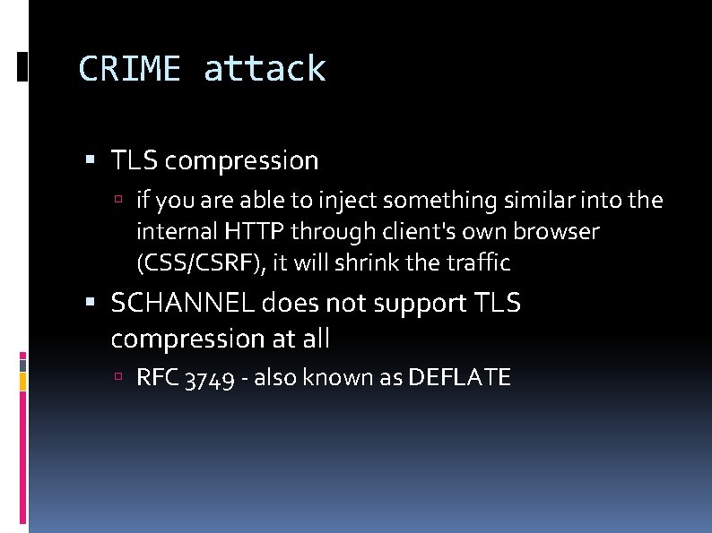 CRIME attack TLS compression if you are able to inject something similar into the