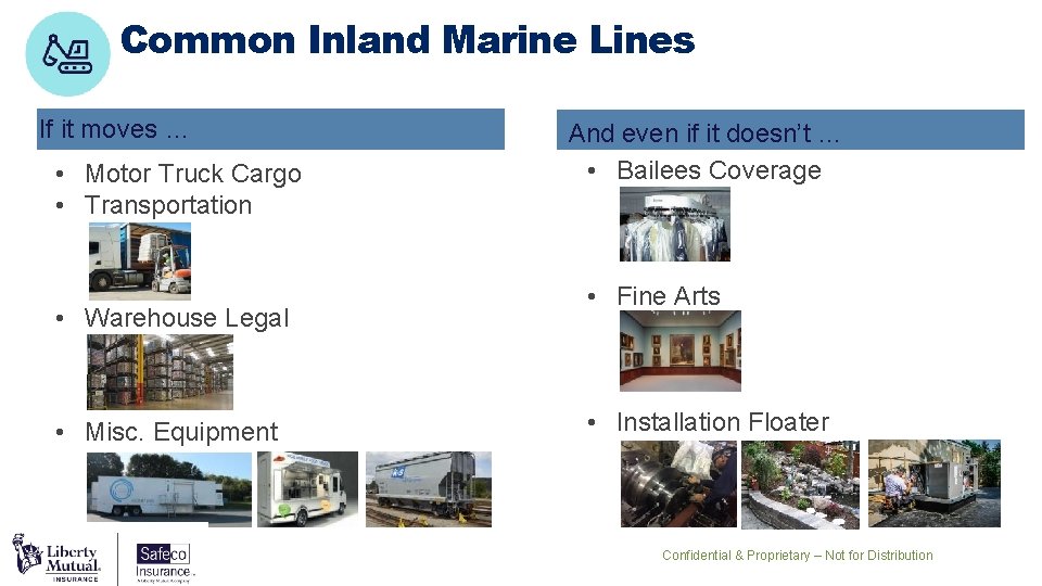 Common Inland Marine Lines If it moves … • Motor Truck Cargo • Transportation