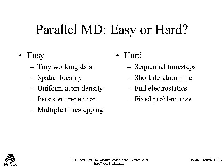 Parallel MD: Easy or Hard? • Easy • Hard – – – – –