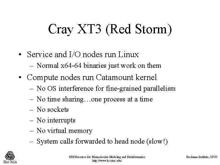 Cray XT 3 (Red Storm) • Service and I/O nodes run Linux – Normal