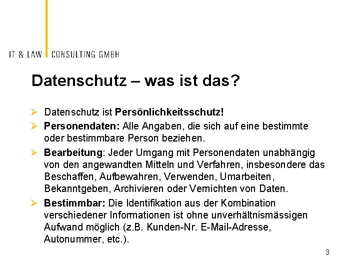 Datenschutz – was ist das? Ø Datenschutz ist Persönlichkeitsschutz! Ø Personendaten: Alle Angaben, die