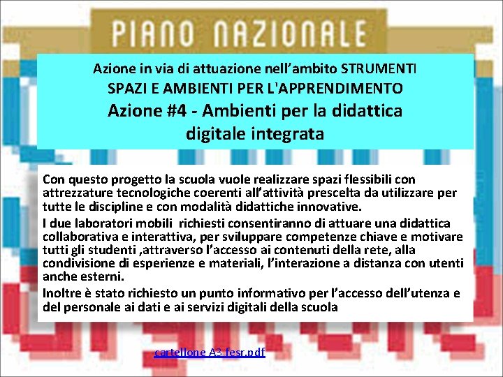 Azione in via di attuazione nell’ambito STRUMENTI SPAZI E AMBIENTI PER L'APPRENDIMENTO Azione #4