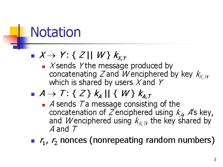 Notation n X Y : { Z || W } k. X, Y n