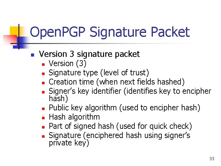 Open. PGP Signature Packet n Version 3 signature packet n n n n Version