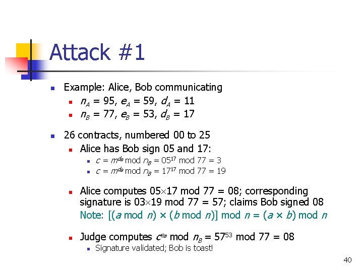 Attack #1 n n Example: Alice, Bob communicating n n. A = 95, e.