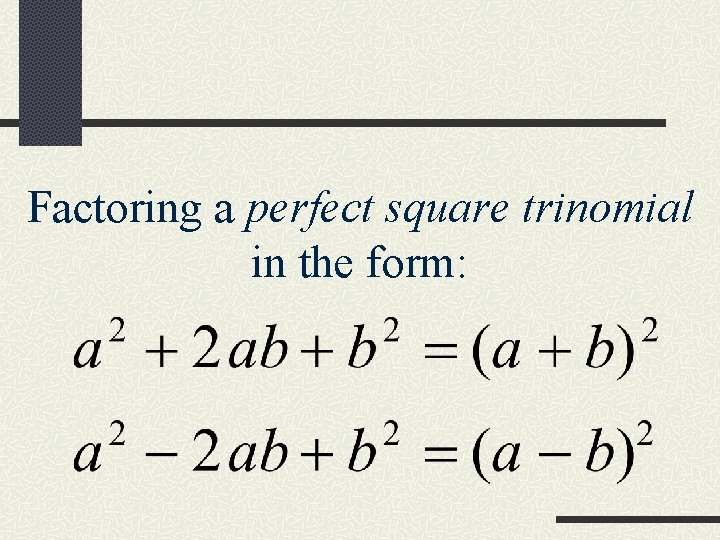 Factoring a perfect square trinomial in the form: 