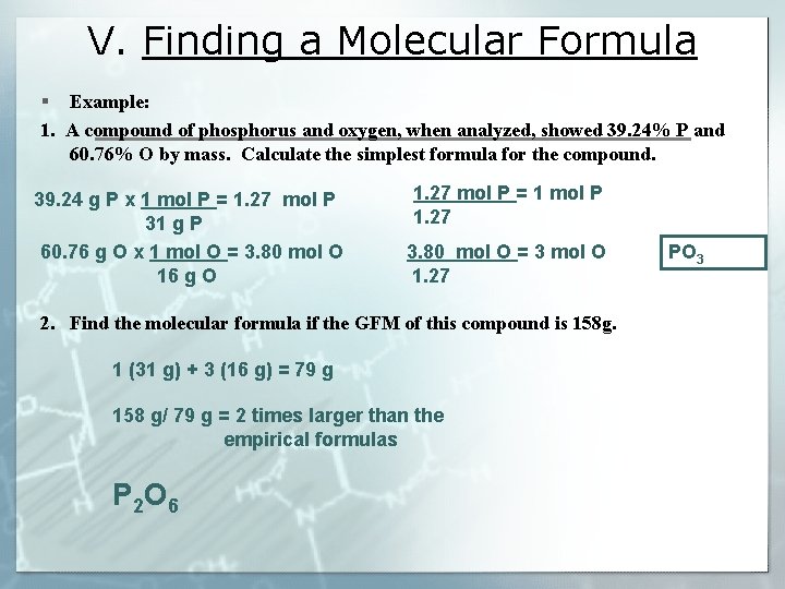 V. Finding a Molecular Formula § Example: 1. A compound of phosphorus and oxygen,