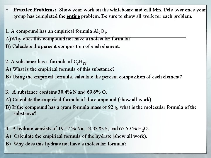§ Practice Problems: Show your work on the whiteboard and call Mrs. Pelc over