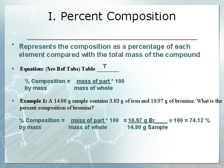 I. Percent Composition § Represents the composition as a percentage of each element compared