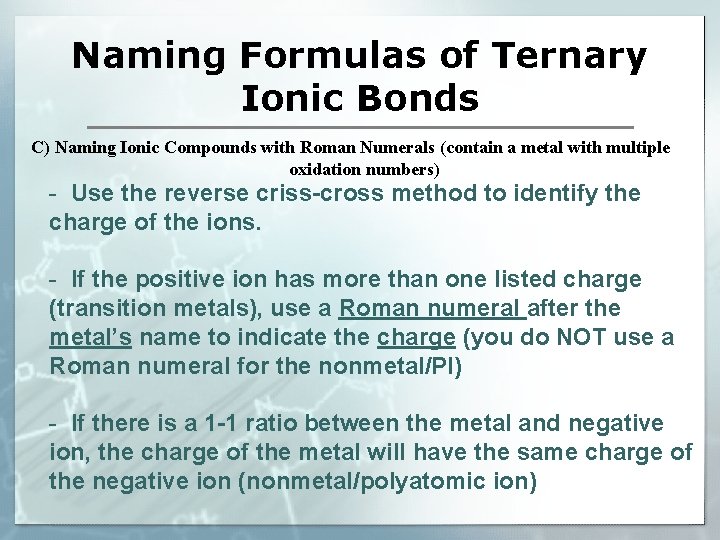 Naming Formulas of Ternary Ionic Bonds C) Naming Ionic Compounds with Roman Numerals (contain