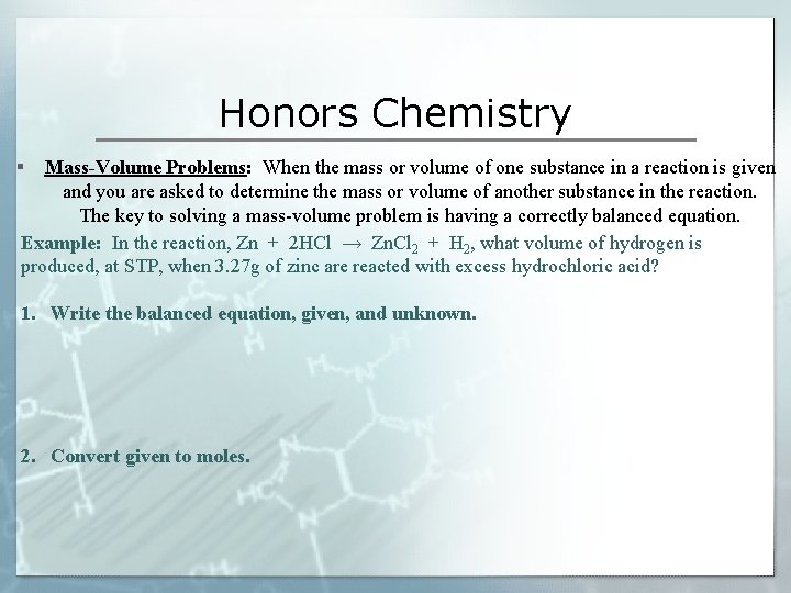 Honors Chemistry § Mass-Volume Problems: When the mass or volume of one substance in