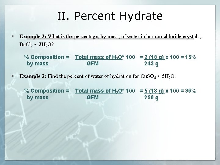 II. Percent Hydrate § Example 2: What is the percentage, by mass, of water