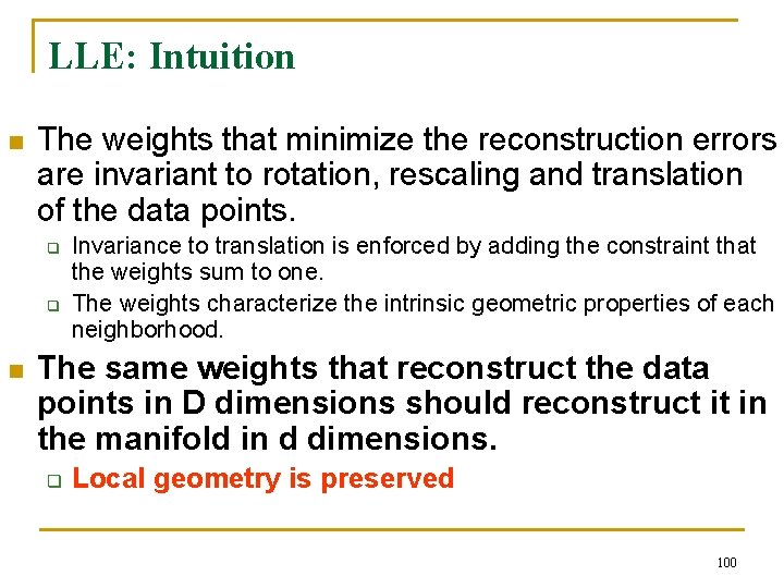 LLE: Intuition n The weights that minimize the reconstruction errors are invariant to rotation,