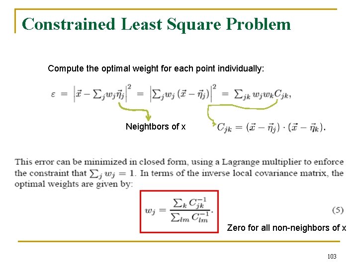 Constrained Least Square Problem Compute the optimal weight for each point individually: Neightbors of