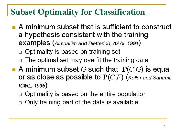 Subset Optimality for Classification n A minimum subset that is sufficient to construct a